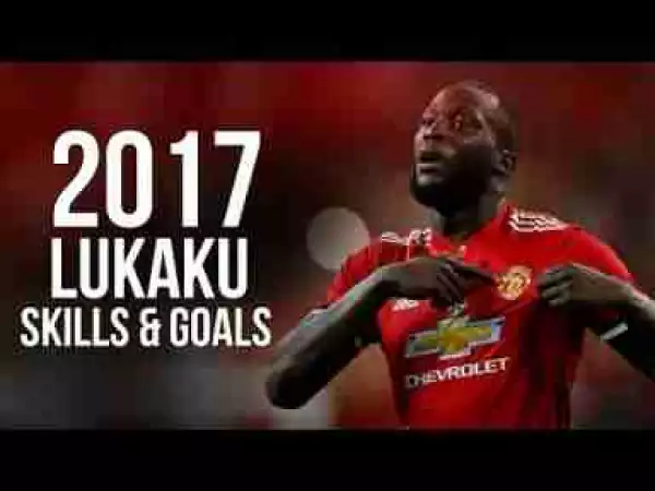 Video: Romelu Lukaku - Skills & Goals 2017/18 - Manchester United HD
